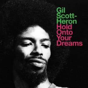 Hold Onto Your Dreams - Gil Scott-Heron