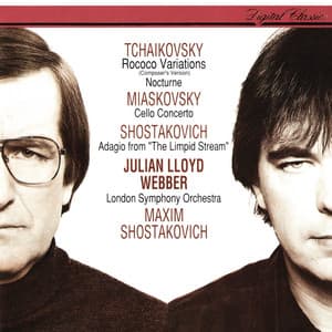 Miaskovsky: Cello Concerto / Tchaikovsky: Rococo Variations; Nocturne / Shostakovich: Adagio From The Limpid Stream - Julian Lloyd Webber
