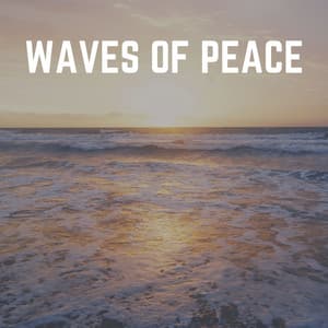 Waves of Peace - Calming Waves