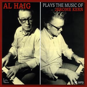 Al Haig Plays the Music of Jerome Kern - Al Haig