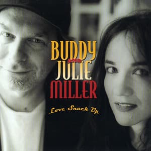Love Snuck Up - Buddy & Julie Miller