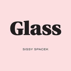 Glass - Sissy Spacek