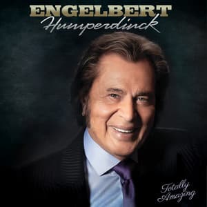 Totally Amazing - Engelbert Humperdinck