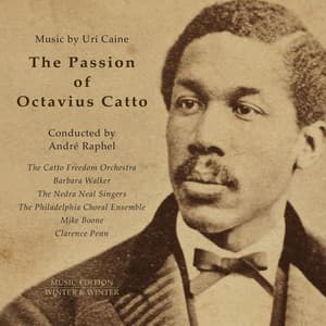The Passion of Octavius Catto - Uri Caine