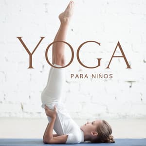 Yoga para Niños: Colección de Música para Relajante - Mundo de La Música de Yoga