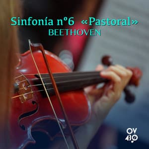 Beethoven: Symphony No. 6 in F Major, Op. 68 "Pastoral" - Ludwig van Beethoven