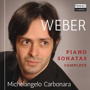 Weber: Piano Sonatas - Carl Maria von Weber