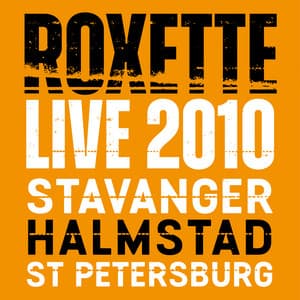 Live 2010 Stavanger Halmstad St Petersburg - Roxette