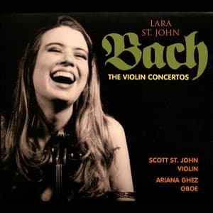 Bach: The Violin Concertos - Lara St. John