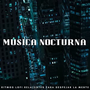 Música Nocturna: Ritmos Lofi Relajantes Para Despejar La Mente - Ritmo de hip-hop lofi
