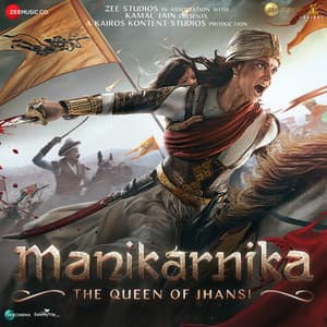 Manikarnika - The Queen Of Jhansi - Shankar-Ehsaan-Loy
