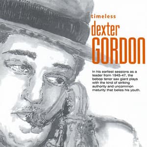 Timeless: Dexter Gordon - Dexter Gordon