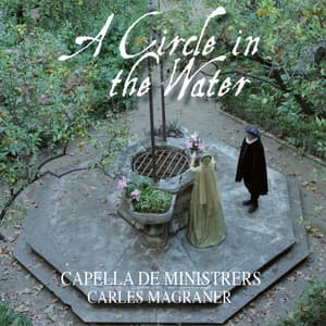 A Circle in the Water - Capella de Ministrers