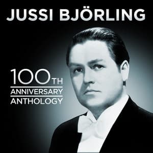 Jussi Bjorling 100th Anniversary Anthology - Jussi Björling