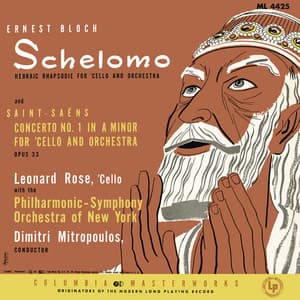 Bloch: Schelomo & Saint-Saëns: Cello Concerto No. 1 in A Minor & Tchaikovsky: Variations on a Rococo Theme, Op. 33 - Leonard Rose