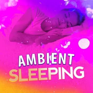 Ambient Sleeping - Ambient