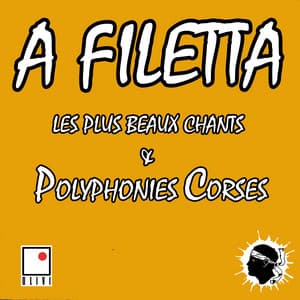 Les plus beaux chants et polyphonies corses - A Filetta