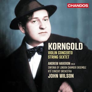 Korngold: Violin Concerto & String Sextet - Erich Wolfgang Korngold