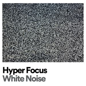 Hyper Focus White Noise - White Noise Therapy