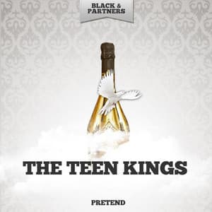 Pretend - The Teen Kings