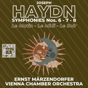 Haydn: Symphonies 6, 7 & 8 "Le Matin, Le Soir & Le Midi" - Joseph Haydn