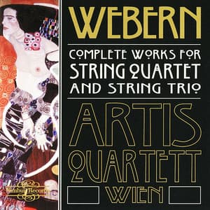 Webern: Complete Works for String Quartet & String Trio - Anton Webern
