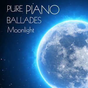 Pure Piano Ballades: Moonlight - Relaxing Pianos
