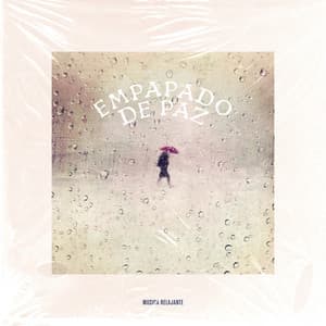 Empapado de Paz - Música Relajante