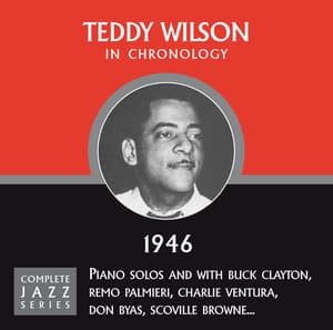 Complete Jazz Series 1946 - Teddy Wilson
