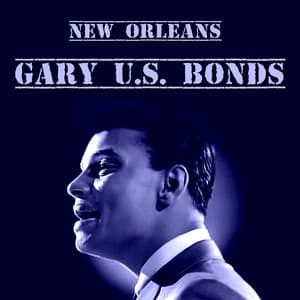 New Orleans - Gary U.S. Bonds
