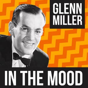 In The Mood - Glenn Miller Orchestra