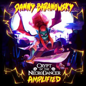 Crypt of the Necrodancer Amplified - Danny Baranowsky