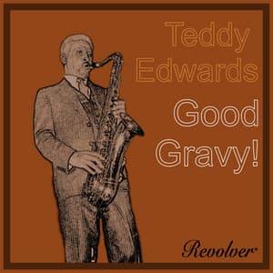 Good Gravy! - Teddy Edwards