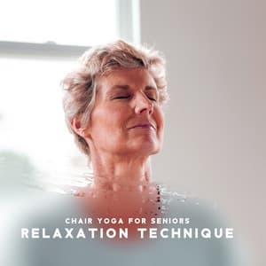 Chair Yoga for Seniors: Relaxation Technique for Adult in the Yoga Class - Hatha Yoga Music Zone