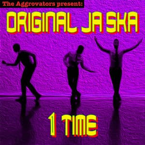 Original Ja Ska 1 Time - The Aggrovators
