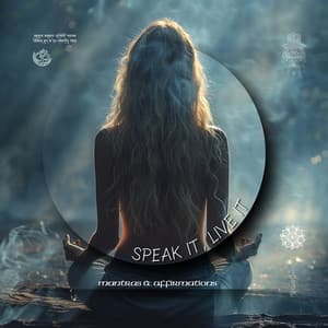 Mantras & Affirmations - Speak It, Live It - Relaxation, Meditation, Yoga Music