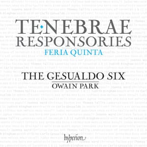 Gesualdo: Tenebrae Responsories for Maundy Thursday; Tallis: Lamentations - The Gesualdo Six