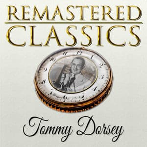 Remastered Classics, Vol. 78, Tommy Dorsey - Tommy Dorsey