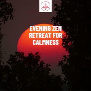 Evening Zen Retreat for Calmness - The Time Of Meditation