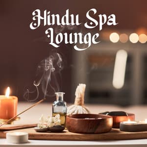 Hindu Spa Lounge: Ayurvedic Massage Therapy, Hindu Spa Music - Hindu Academy