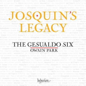Josquin's Legacy: Motets of the 15th & 16th Centuries - The Gesualdo Six