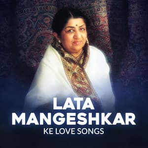 Lata Mangeshkar Ke Love Songs - Lata Mangeshkar