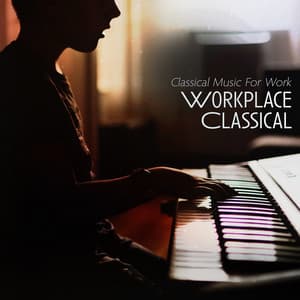 Workplace Classical - Classical Music For Work