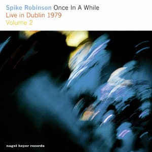 Once in a While, Vol. 2 - Spike Robinson