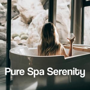 Pure Spa Serenity - Entspannende SPA Musik Zone