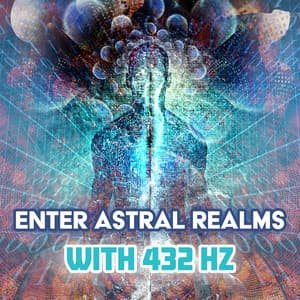Enter Astral Realms With 432 HZ - Deep Sleep System