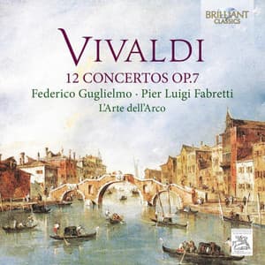 Vivaldi: 12 Concertos, Op. 7 - Antonio Vivaldi