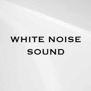 White Noise Sound - White Noise Sound