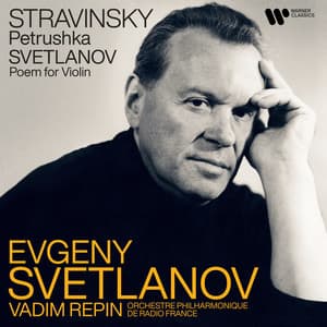 Stravinsky: Petrushka - Svetlanov: Poem for Violin - Igor Stravinsky