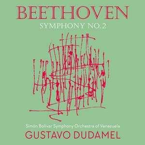 Beethoven 2 - Dudamel - Ludwig van Beethoven